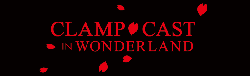 A black banner with red cherry blossoms on it, and red text that says "CLAMPCAST IN WONDERLAND".