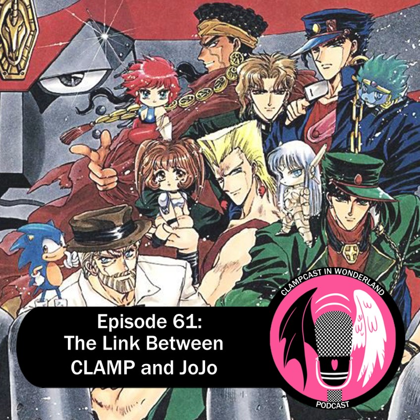 An illustration by CLAMP, which is fanart of their favorite Jojo's Bizarre Adventure characters (along with some others). The CLAMPcast logo is overlaid, with the text: "Episode 61: Demystifying the Link Between CLAMP and JoJo".