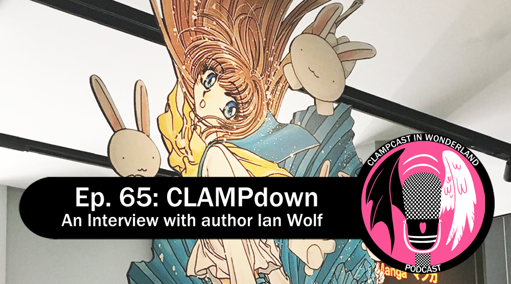 A photo of a display of Miyuki-chan in Wonderland at the British Museum, taken by Ian Wolf. CLAMPcast graphic is overlaid, along with the episode title: "Ep. 65: CLAMPdown | an interview with author Ian Wolf".