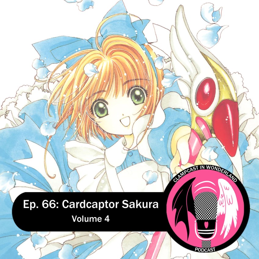 CLAMP illustration from volume 4 of Cardcaptor Sakura, with CLAMPcast logo and episode title overlaid. Sakura is dressed in a blue dress with a white pinafore and is wielding her bird-headed wand/staff. Text reads: "Ep. 66: Cardcaptor Sakura | Volume 4".