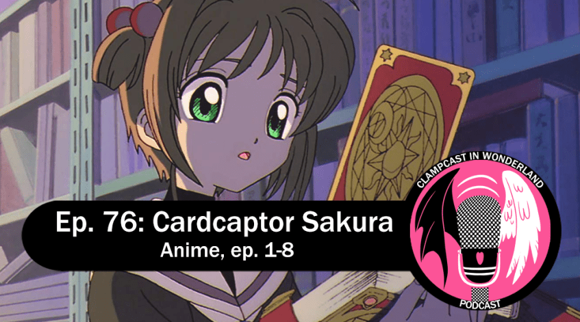 Screenshot from the CCS anime. Sakura is lifting a Clow Card out of the book...and things are about to start happening! Overlaid are the CLAMPcast logo and the episode title.