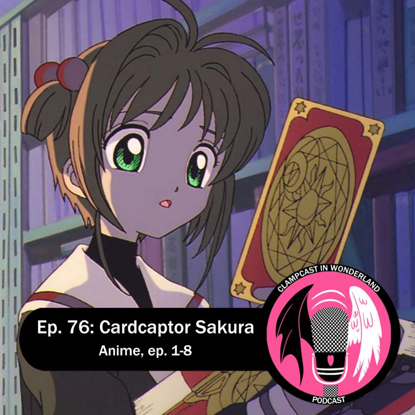 Screenshot from the CCS anime. Sakura is lifting a Clow Card out of the book...and things are about to start happening! Overlaid are the CLAMPcast logo and the episode title.