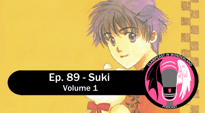 Art by CLAMP, of a young teenager girl with short dark hair, holding a white teddybear. Overlaid are the CLAMPcast logo and the episode title.