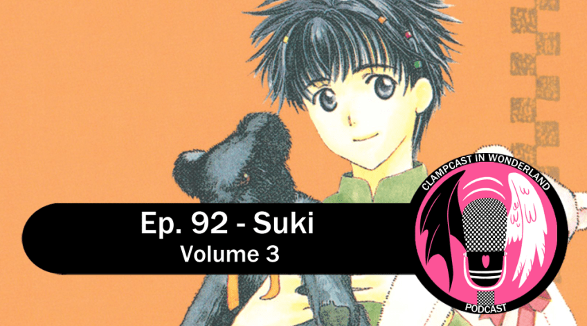 Art by CLAMP, of a young teenager girl with short dark hair, holding two teddy bears. Overlaid are the CLAMPcast logo and the episode title.